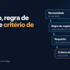 Requisito, regra de negócio e critério de aceite: qual a diferença?