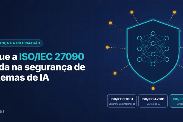 O que a ISO/IEC 27090 muda na segurança de sistemas de IA