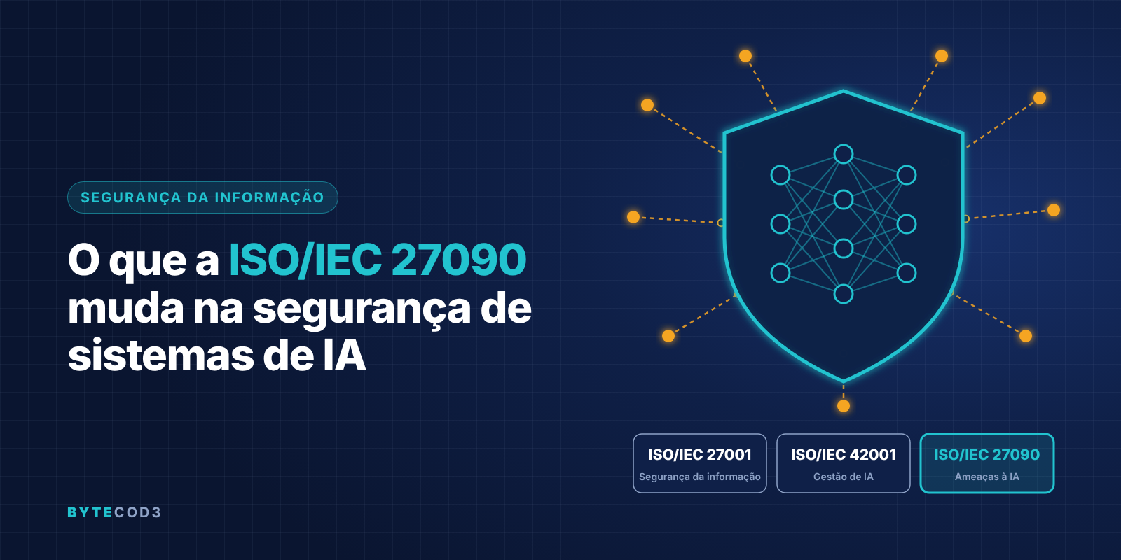 O que a ISO/IEC 27090 muda na segurança de sistemas de IA